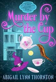 Murder by the Cup: a witchy cozy mystery (Le Doux Mysteries Book 1)