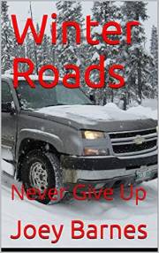 Winter Roads: Never Give Up (King of Obsolete Winter Roads Book 7)