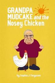 Grandpa Mudcake and the Nosey Chicken: Funny Picture Books for 3-7 Year Olds (The Grandpa Mudcake Series Book 7)