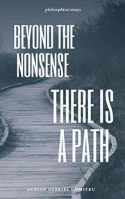 BEYOND THE NONSENSE … THERE IS A PATH : essays (philosophical essays ... contradictory perceptions / kindle series Book 24)