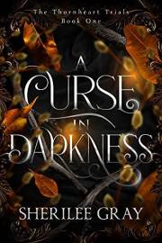 A Curse in Darkness (The Thornheart Trials Book 1)