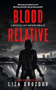 Blood Relative: A Detective Lucy Gauthier Thriller (Niagara Noir Series Book 1)
