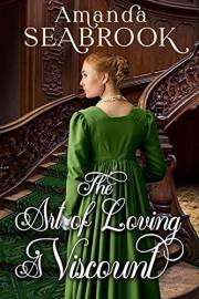The Art of Loving a Viscount: A Historical Regency Romance Book (Noble Hearts and Hidden Desires)