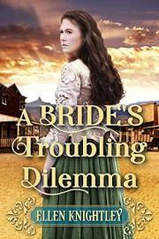A Bride's Troubling Dilemma: A Historical Western Romance Book (Hearts on Destiny's Trail)