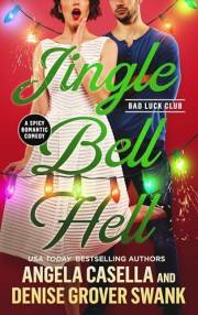 Jingle Bell Hell: A Single Mom Meets Bad Boy Romantic Comedy (Bad Luck Club - Spicy version Book 2)