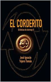 El Corderito: (Una novela de viajes en el tiempo, ciencia ficción, historia alternativa y distopías) (Crónicas de Astrong) (S