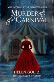 Murder at the Carnival: A Historical Murder Mystery (Miss Hayward & the Detective series)