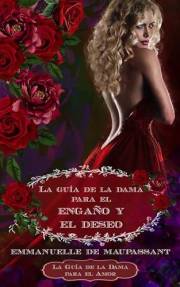 La guía de la dama para el engaño y el deseo: un romance histórico (La guía de la dama para el amor) (Spanish Edition)