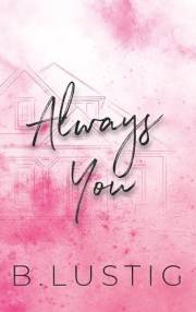 Always You: A Best Friends to Lovers, Second Chance Romance (Always & Forever Book 1)