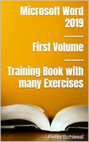 Microsoft Word 2019 - FIRST VOLUME: Training Book with many Exercises (Microsoft Word 2019 - Training Book Series with Exerci