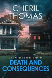 Death and Consequences: An Eastern Shore Mystery (The Eastern Shore Mysteries Book 4)