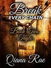 Break Every Chain: Book Two: Taylor