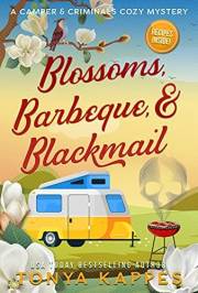 Blossoms, Barbeque, & Blackmail (A Camper & Criminals Cozy Mystery Series Book 20)
