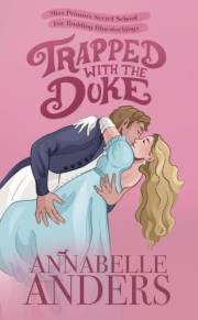Trapped with the Duke (Miss Primm's Secret School for Budding Bluestockings Book 1)