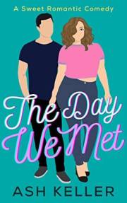 The Day We Met: A Short & Sweet Romcom Sugar Bomb (The Men of Engine 17 Book 1)