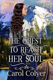 The Quest to Reach Her Soul: A Historical Western Romance Book (Hearts Across the Frontier)