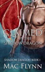 Claimed By the Shadow Dragon: Shadow Dragon Book 1 (Dragon Shifter Romance)