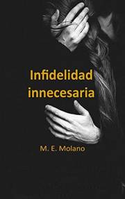Infidelidad Innecesaria (Spanish Edition)