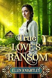 True Love's Ransom: A Historical Western Romance Book (Hearts on Destiny's Trail)