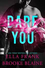 Dare You (Dare to Try Book 1)