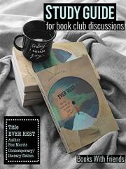 Study Guide for Book Club Discussions - Ever Rest (Books With Friends Reading Guides)