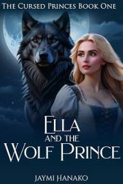 Ella and the Wolf Prince (The Cursed Princes Book 1)