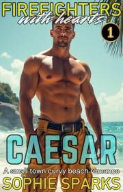 Caesar: A Small Town Curvy Beach Romance (Firefighters With Hearts Book 1)