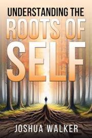 Understanding the Roots of Self