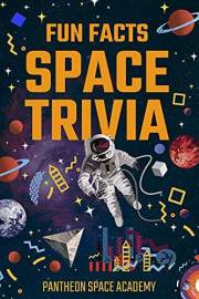 FUN FACTS SPACE TRIVIA: Test Your Memory on a Galactic Game Night! For Students & Novice Astronomy Lovers. Learn, Teach & Mak