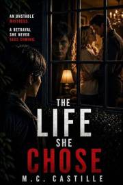 The Life She Chose: A Gripping Romantic Suspense Novel (The Tide is Rising Book 1)