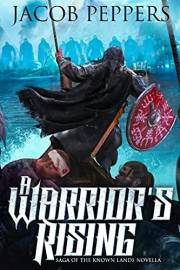 A Warrior's Rising: A Saga of the Known Lands Novella