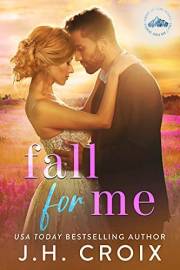 Fall For Me: Small town, firefighter romance (Light My Fire Series Book 4)