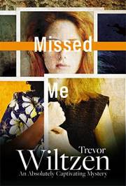 Missed Me: An Absolutely Captivating Mystery (Mabel Davison Series Book 2)