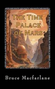 The Time Palace of Mars (The Humorous Time Travel Diaries of James Urquhart and Elizabeth Bicester)