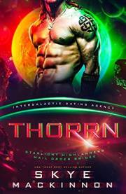 Thorrn: Starlight Highlanders Mail Order Brides #1 (Intergalactic Dating Agency) (Starlight Alien Mail Order Brides) Thorrn: Starlight Highlanders Mail Order Brides #1 (Intergalactic Dating Agency) (Starlight Alien Mail Order Brides)