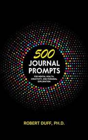 500 Journal Prompts: For Mental Health, Creativity, and Personal Exploration
