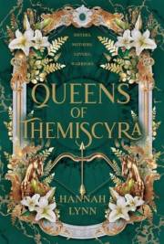 Queens of Themiscyra: The forgotten women, fierce queens and ancient myths of the Amazons, brought together in one epic story