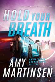 Hold Your Breath: A Clean Romantic Suspense (An Untapped Source Book 2)