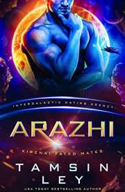 Arazhi (Kirenai Fated Mates (Intergalactic Dating Agency) Book 1)
