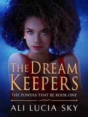 The Dream Keepers: The Powers That Be - Book 1