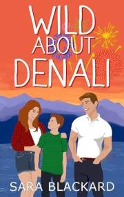 Wild About Denali (Wild Hearts of Alaska Book 1)