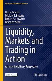 Liquidity, Markets and Trading in Action: An Interdisciplinary Perspective (Classroom Companion: Business)