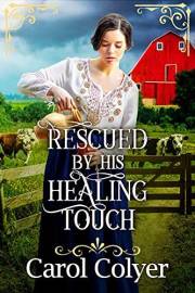 Rescued by his Healing Touch: A Historical Western Romance Book (Where the West Meets the Heart)