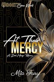 At Their Mercy: A Dark Menage Romance (Bennett Crime World Book 1)
