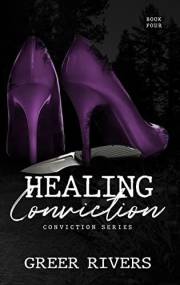 Healing Conviction: A Forced Proximity Romantic Suspense (Conviction Series Book Four)