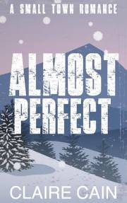 Almost Perfect: A Small Town Romance (Back to Silver Ridge Book 1)