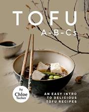 Tofu A-B-Cs: An Easy Intro to Delicious Tofu Recipes