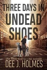 Three Days In Undead Shoes: Book one of a slow burn zombie romance trilogy (The Pandora Strain: Zombie Road 1)