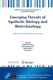 Emerging Threats of Synthetic Biology and Biotechnology: Addressing Security and Resilience Issues (NATO Science for Peace an