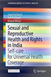 Sexual and Reproductive Health and Rights in India: Self-care for Universal Health Coverage (SpringerBriefs in Public Health)
